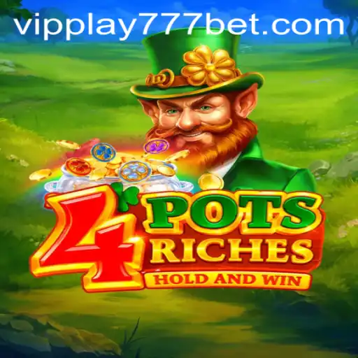 Discover the Thrills of 4potsriches: A VIPPlay777 Experience
