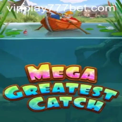Discovering MegaGreatestCatch: An Exciting Gaming Adventure with VIPPlay777