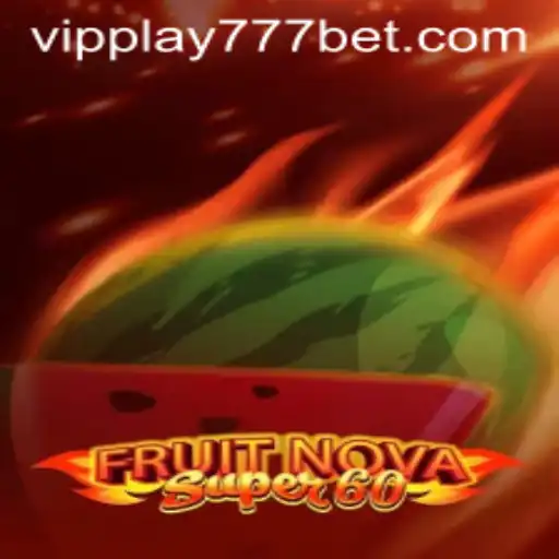 Dive into the Vibrant World of FruitNovaSuper60 with VIPPlay777