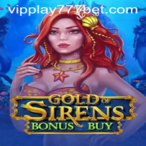 Discover the Thrills of GoldofSirensBonusBuy: An In-Depth Guide for VIPPlay777 Enthusiasts