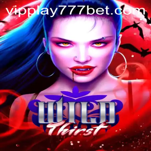 Exploring the Exciting World of WildThirst and VIPPlay777